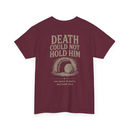 Death Could Not Hold Him Unisex T-Shirt