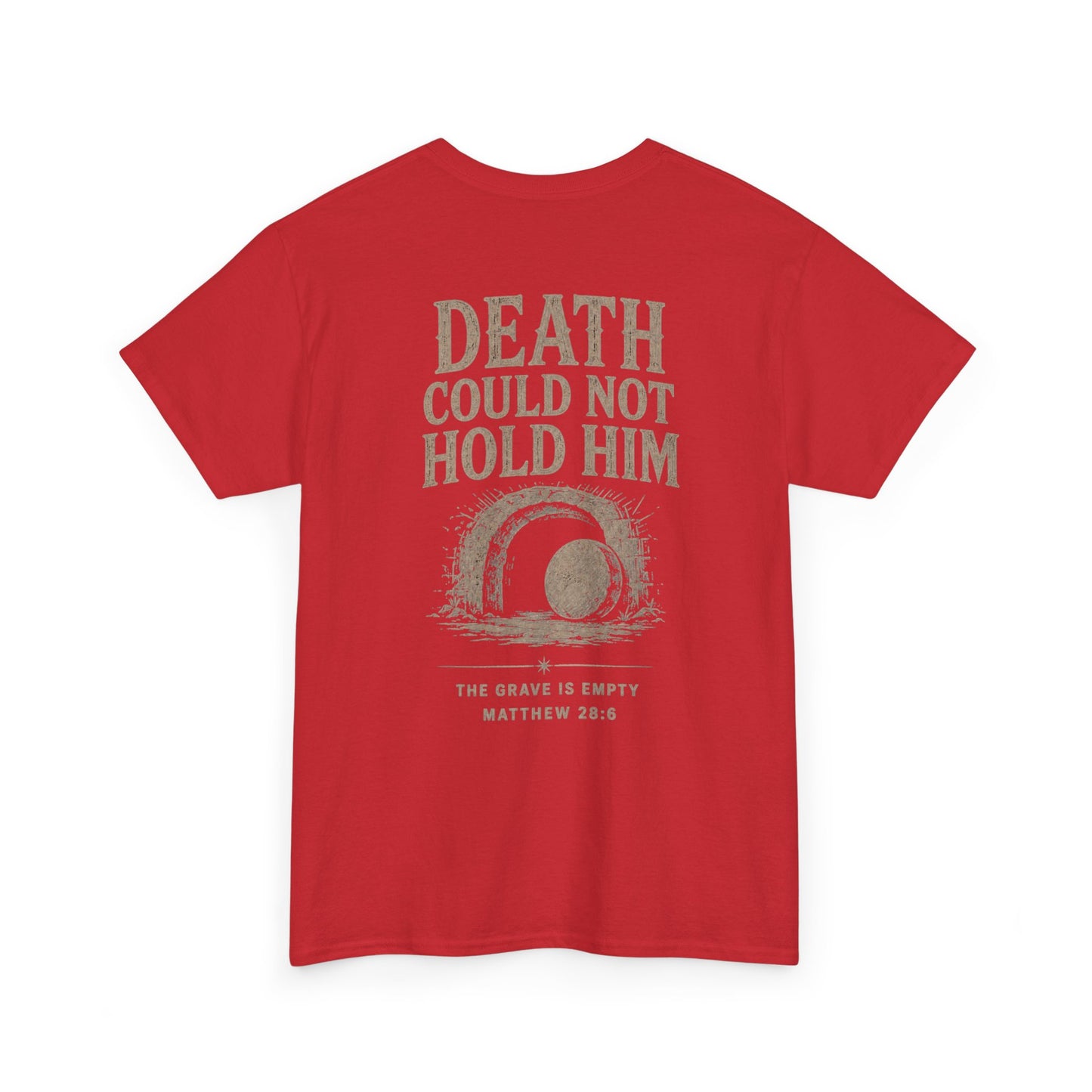 Death Could Not Hold Him Unisex T-Shirt