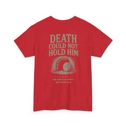 Death Could Not Hold Him Unisex T-Shirt