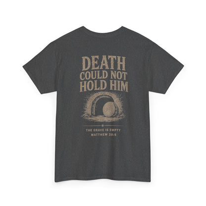 Death Could Not Hold Him Unisex T-Shirt