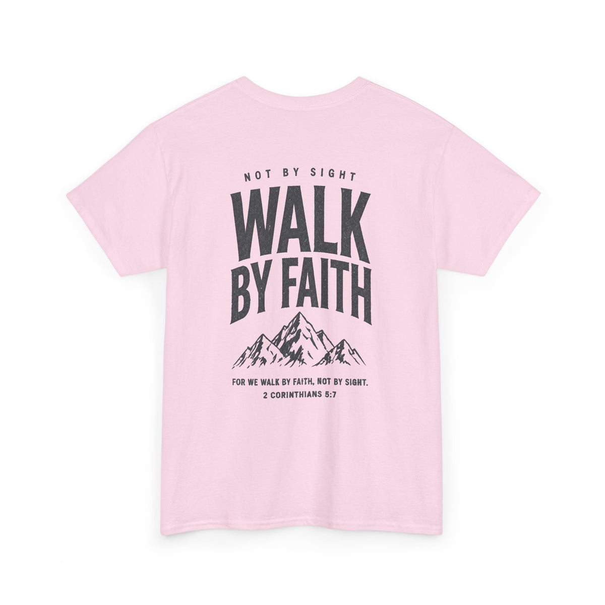 Walk By Faith, Unisex T‑Shirt