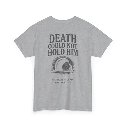 Death Could Not Hold Him Unisex T-Shirt