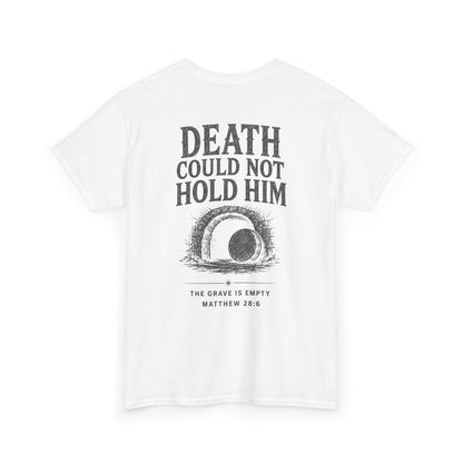 Death Could Not Hold Him Unisex T-Shirt