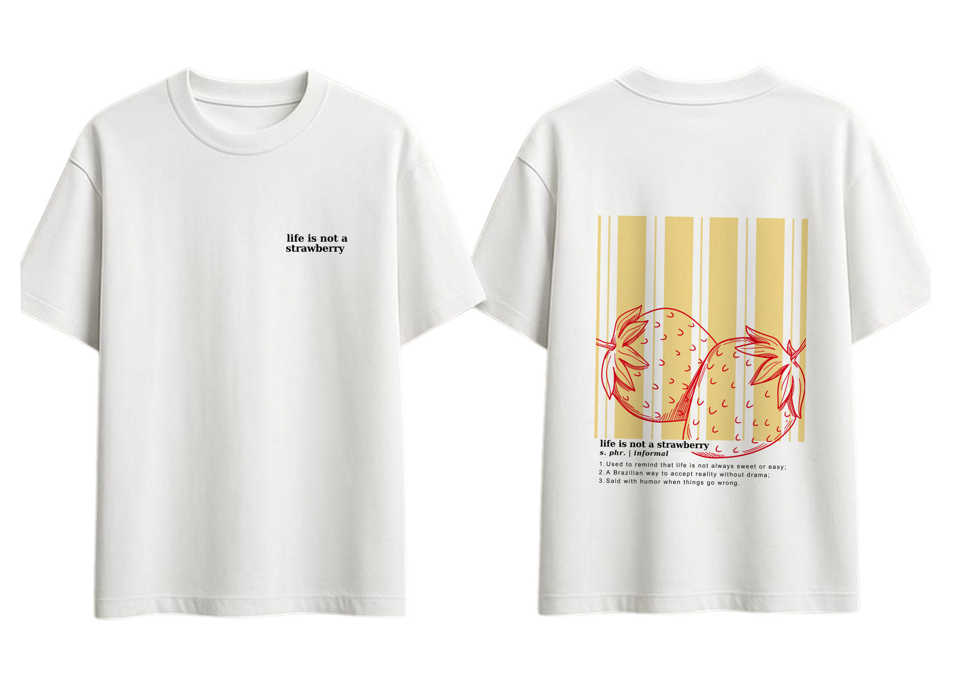 Life is not a Strawberry Tee — Front and Back
